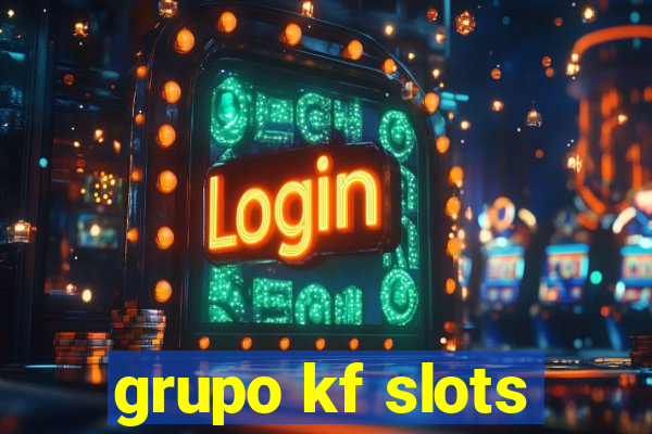 grupo kf slots